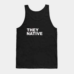 They Native Tank Top